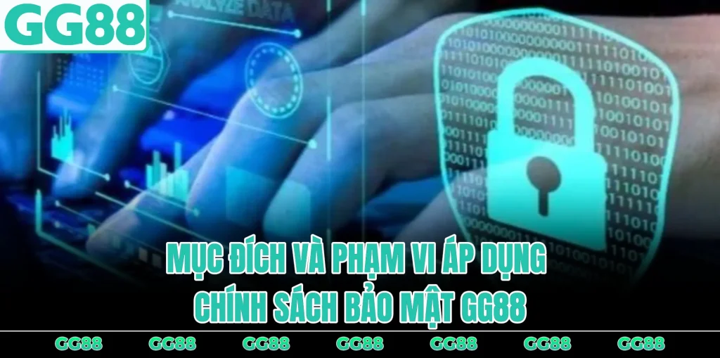 muc-dich-va-pham-vi-ap-dung-chinh-sach-bao-mat-gg88